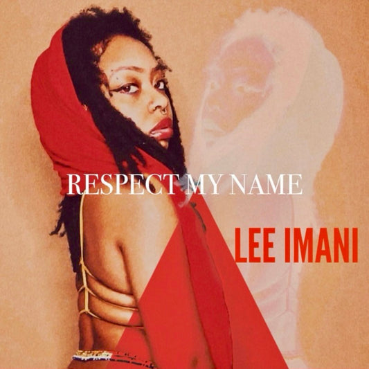 LEE IMANI - Respect My Name [Stream Single]